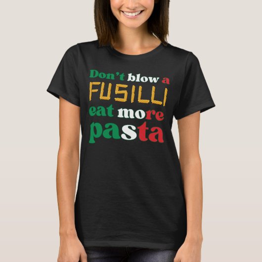 おもしろいフシリパスタはフ吹シリイタリアではない Tシャツ (正面)