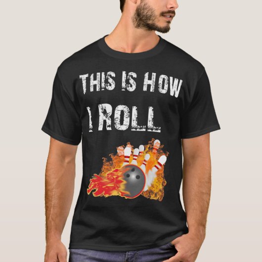 おもしろいボーリングこれが私の転がボーリング Tシャツ (正面)