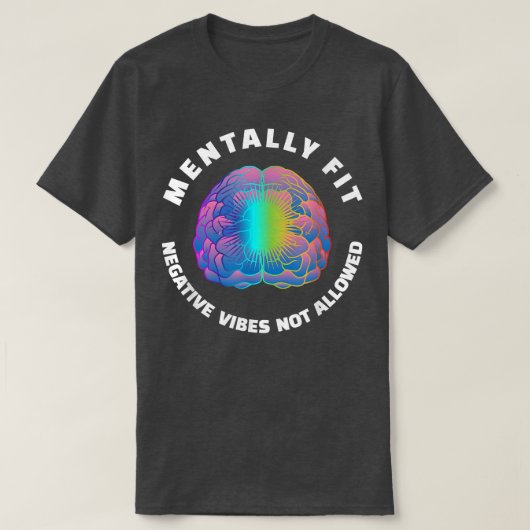 おもしろいメンタルヘルス・カウンセラー精神病前向き Tシャツ (デザイン正面)