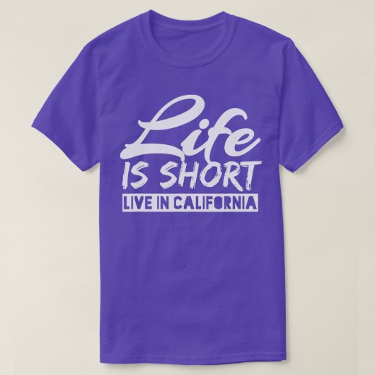 おもしろいライフはカリフォルニア州で短素晴らしい Tシャツ (デザイン正面)