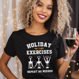 おもしろいワインの休日のエクササイズは必要に応じて繰り返す Tシャツ