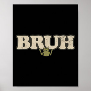 おもしろいヴィンテージカエルの姿勢ミーム- Bruh Frog ポスター