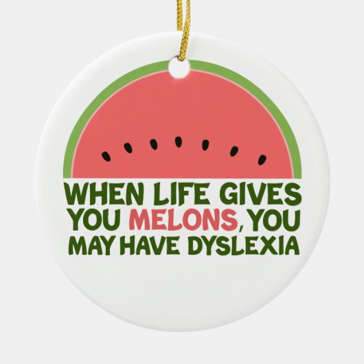 おもしろい失読症引用文失読性ユーモアスイカ セラミックオーナメント (正面)