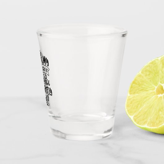 おもしろい子育てのデザインもし口に言わない ショットグラス (右)