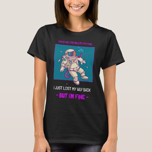 おもしろい宇宙失ったの宇宙飛行士素晴らし Tシャツ (正面)