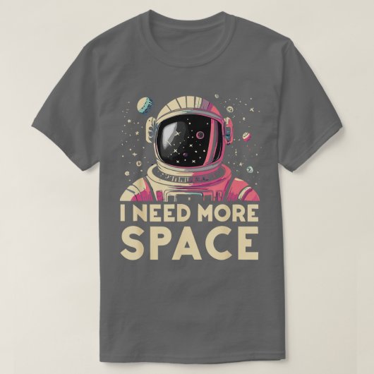 おもしろい宇宙飛行士もっと宇宙天文学者アストロが必要 Tシャツ (デザイン正面)