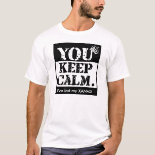 おもしろい平静を保ちます: 私は私のxanaxを失った! tシャツ