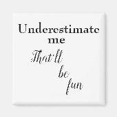 おもしろい引用文やる気を起こさせるおもしろい皮肉な一巻き マグネット (正面)