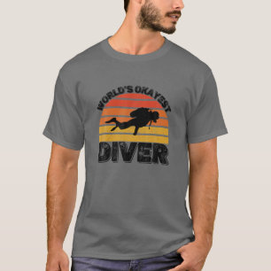 おもしろい引用文ダイビングラバースキューバダイバーワールドズオーケー Tシャツ