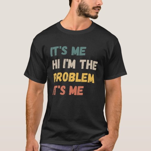 おもしろい引用文私の私の私の問題は私の男性である Tシャツ (正面)