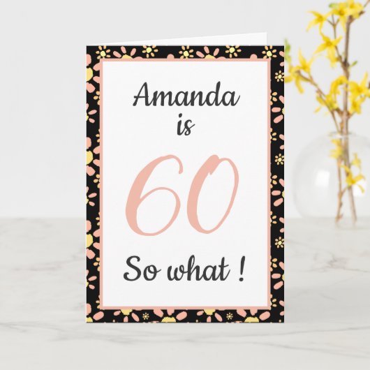 おもしろい引用文花柄フローラ60誕生日C カード (黄色い花)