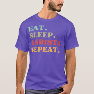 おもしろい引用文ABOUT BARISTA 食べ SLEEP BARISTA REPEAT Tシャツ