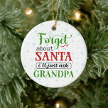 おもしろい忘れSanta GRANDPA セラミックオーナメント<br><div class="desc">忘れサンタの事GRANDPAの頼クリスマスオーナメントは何年も宝物を持つギフト来になる。!</div>