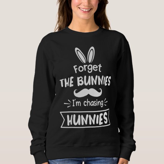 おもしろい忘れThe Bunnies I's Chasing Hunnies Easte スウェットシャツ (正面)