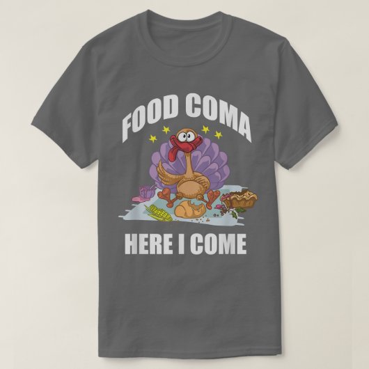 おもしろい感謝祭の食べ物のコマここ来IトルコTe Tシャツ (デザイン正面)