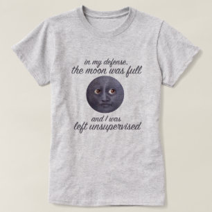 おもしろい月は満月になりました及び私は監視されていない残っていまし Tシャツ