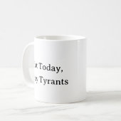 おもしろい母ライフマグ – 今日ではない小さな独裁者ギフト コーヒーマグカップ (正面左)