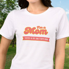 おもしろい母 – コーヒーだけが希望だ トライブレンドＴシャツ