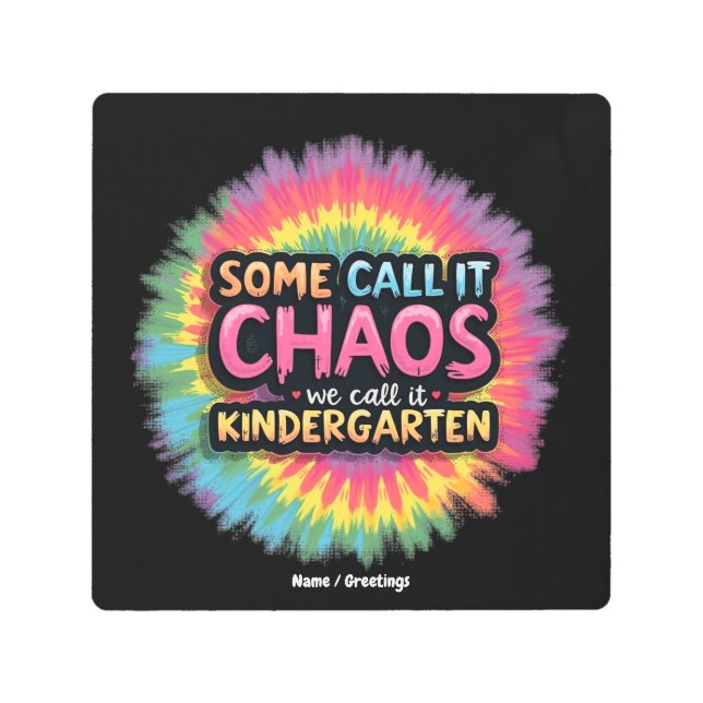 「おもしろい混沌と呼ぶ人もいれば幼稚園と呼ぶ」 メタルプリント (正面)