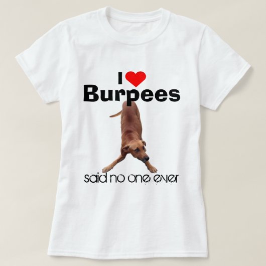おもしろい犬のミームI愛Burpees Tシャツ (デザイン正面)