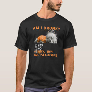 おもしろい犬は私飲は多発性硬化症を持っている Tシャツ
