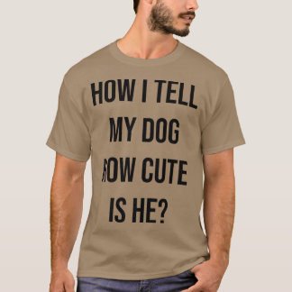 おもしろい犬オーナー犬の可愛さを教えるP Tシャツ