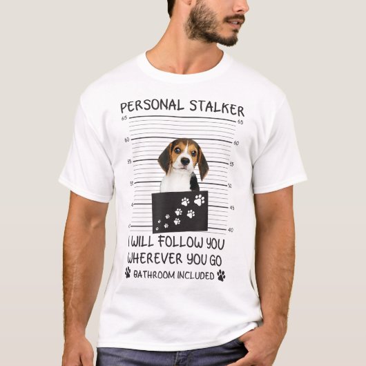 おもしろい犬恋人の個人的なストーカー私は後を追あなたにB Tシャツ (正面)