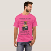 おもしろい犬恋人の個人的なストーカー私は後を追あなたB Tシャツ (正面フル)