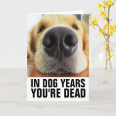 おもしろい犬誕生日、犬の年であなたは死んだ カード (黄色い花)