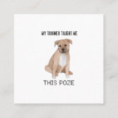 おもしろい犬,子犬のTシャツメッセージこのポーズ スクエア名刺 (正面)