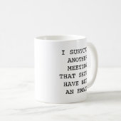 おもしろい生き延び別の会議 コーヒーマグカップ (正面右)