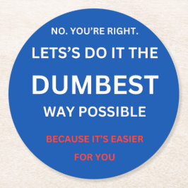 おもしろい皮肉 – いいえ、あなたは右。 ラウンドペーパーコースター