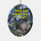 おもしろい私のお尻の一見を余りに大きい考えますか。 セラミックオーナメント (右)
