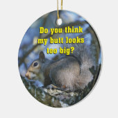 おもしろい私のお尻の一見を余りに大きい考えますか。 セラミックオーナメント (左)