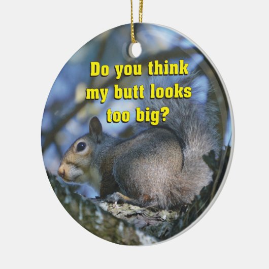 おもしろい私のお尻の一見を余りに大きい考えますか。 セラミックオーナメント (左)