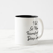 "おもしろい私はそんなに得ました"今日できていた先延ばしにすることを ツートーンマグカップ (正面右)