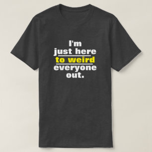 おもしろい私はにちょうどここにいます Tシャツ