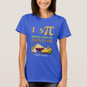 おもしろい私はパイの多くをスパイ幸せなパイ日 Tシャツ