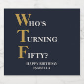 おもしろい第50誕生日WTFユーモアのあるカスタム スパークリングワインラベル (シングルラベル)