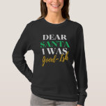 おもしろい親愛Christmas Santa、私は良い引用文 Tシャツ<br><div class="desc">今年のサンタのリストに「ほぼ」載せることを知っている人にとって、このデザインはおもしろい親愛、黒、赤みがかったピンクと緑の文字の「サンタ」引用文を備えはっきりしたている。</div>