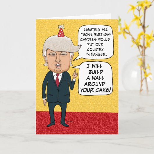 おもしろい誕生日：ドナルド・トランプがケーキの壁を作る カード (黄色い花)