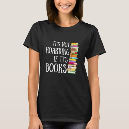 おもしろい読の引用文はIts Hoarding Its もし Books Bo Tシャツ (正面)
