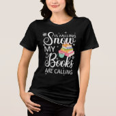 おもしろい贈り物：雪が降っている私の本が呼んでいる トライブレンドＴシャツ (正面)