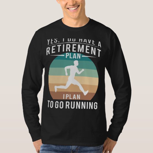 おもしろい走は引退だ！Yes、私は退職者を持っている Tシャツ (正面)