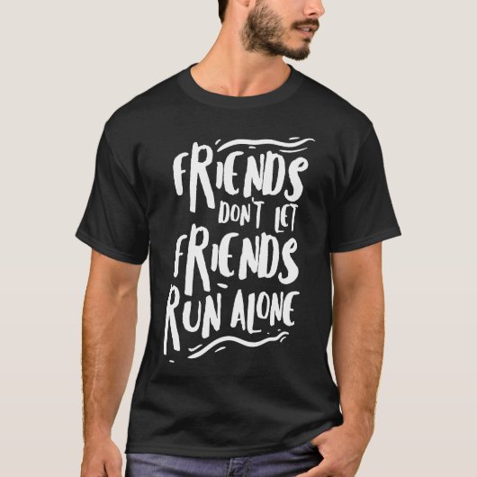 おもしろい走シャツ・フレンズ・マラソンランナーズギフト Tシャツ (正面)