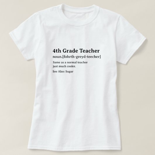 おもしろい辞書の定義4年生先生 Tシャツ (デザイン正面)