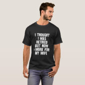 おもしろい退考えくが今は働く Tシャツ (正面フル)