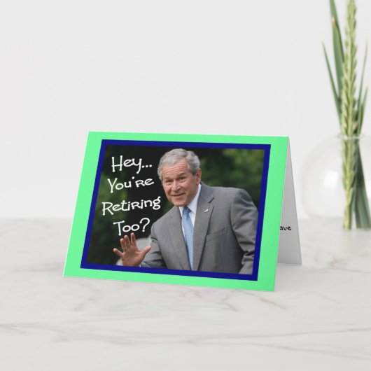 おもしろい退職金カード – ブッシュ主義のユーモア カード (正面)