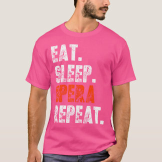 おもしろい食べ睡眠オペラリピートShirt Opera Voice Open Tシャツ
