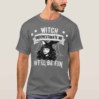 おもしろい魔女になる私を過小評価 Tシャツ
